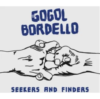 Seekers And Finders - Gogol Bordello…