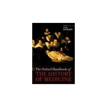 Oxford Handbook of the History of Medicine