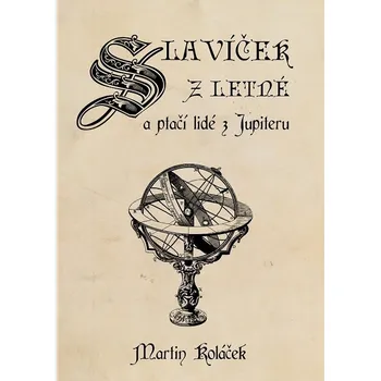 Kniha Slavíček z Letné a ptačí lidé z Jupiteru - Martin Koláček (E-Kniha)
