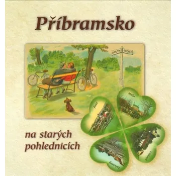 Příbramsko na starých pohlednicích - Petr Prášil