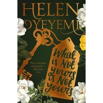 What is Not Yours is Not Yours - Helen…
