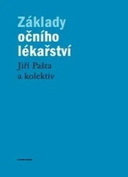 Základy očního lékařství - Jiří Pašta