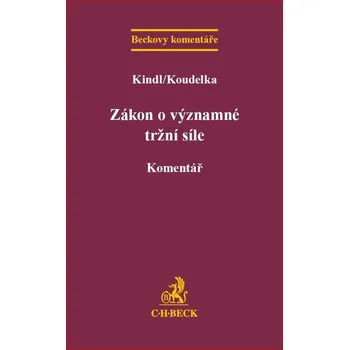 Zákon o významné tržní síle: Komentář - Martin Koudelka, Jiří Kindl