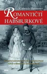 Romantičtí Habsburkové - Gabriele…