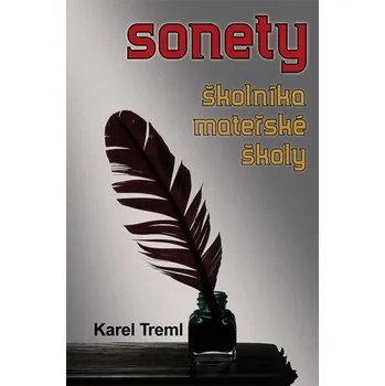 Poezie Sonety školníka mateřské školy - Karel Treml