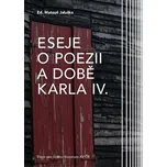 Eseje o poezii a době Karla IV. -…