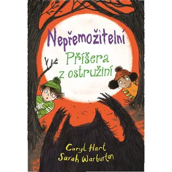 Recenze Nepřemožitelní: Příšera z ostružiní - Sarah Warburton, Caryl Hart