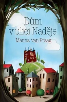 Dům v ulici Naděje - Menna Van Praag