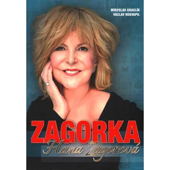 Literární biografie Zagorka: Hana Zagorová - Miroslav Graclík, Václav Nekvapil
