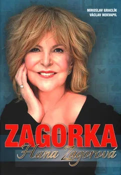 Literární biografie Zagorka: Hana Zagorová - Miroslav Graclík, Václav Nekvapil