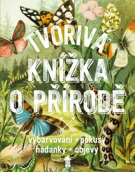 Bystrá hlava Tvořivá knížka o přírodě - Nicole van Borkulo, Geert-Jan Roebers