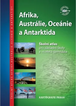 Cestování Afrika, Austrálie, Oceánie a Antarktida: Školní atlas pro základní školy a víceletá gymnázia