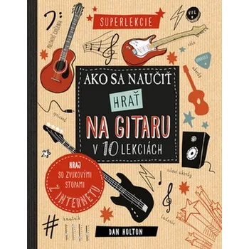 Recenze Ako sa naučit hrať na gitaru v 10 lekciách