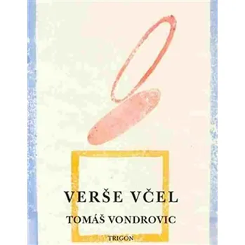Poezie Verše včel - Tomáš Vondrovic