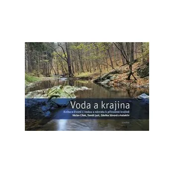 Voda a krajina - Václav Cílek, Tomáš Just, Zdenka Sůvová