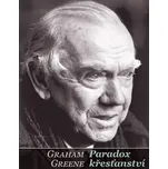 Paradox křesťanství - Graham Greene