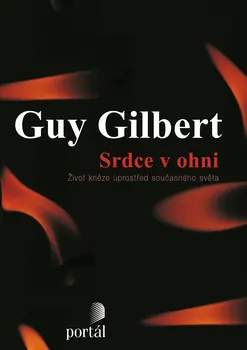 Literární biografie Srdce v ohni - Guy Gilbert
