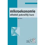 Mikroekonomie: středně pokročilý kurz - Musil Petr
