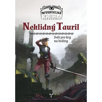 Neviditelná kniha 1: Neklidný Tauril - Martina Magdová a kol.