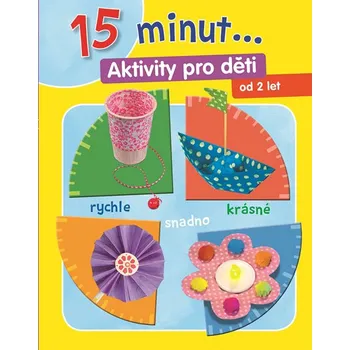 15 minut... Aktivity pro děti od 2 let - Svojtka & Co.