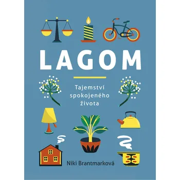 Lagom: Tajemství spokojeného života - Niki Brantmark