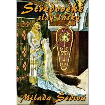 Kniha Středověké slzy lásky - Milada Šedivá (E-Kniha)
