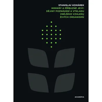 Příroda Mimikry a příbuzné jevy: Dějiny poznávání a výkladu vnějšího vzhledu živých organismů - Stanislav Komárek