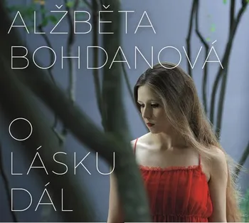 Česká hudba O lásku dál - Alžběta Bohdanová [CD]