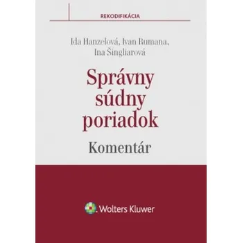 Správny súdny poriadok: Komentár - Ida Hanzelová, Ivan Rumana, Ina Šingliarová (SK)