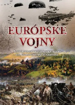Európske vojny: Ilustrovaná prechádzka bojmi od staroveku po súčasnosť