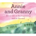 Annie and her Granny: About the Life at the Beginning and at the End - Martina Špinková (EN)