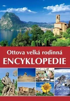 Encyklopedie Ottova velká rodinná encyklopedie - Ottovo nakladatelství