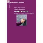 Lidský kapitál: Měření, souvislosti, prognózy - Jakub Fischer, Petr Mazouch