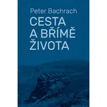 Cesta a břímě života - Peter Bachrach