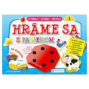 Hráme sa s papierom 1: vyfarbuj, skladaj, nalepuj