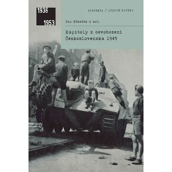 Kapitoly z osvobození Československa 1945 - Jan Němeček