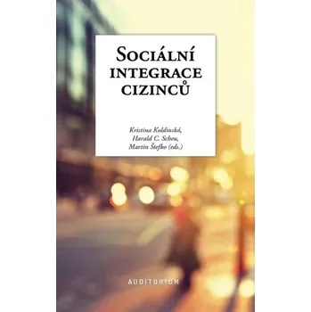 Sociální integrace cizinců - Kristina Koldinská, Herald Christia Scheu, Martin Štefko