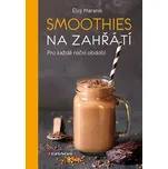 Smoothies na zahřátí: Pro každé roční…