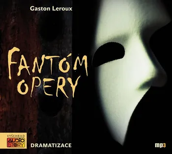 Fantóm opery: Dramatizace - Gaston Lerouxe [CDmp3]