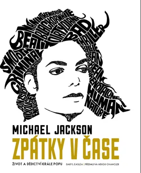 Literární biografie Michael Jackson: Zpátky v čase - Daryl Easlea