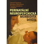 Perinatální neuropsychická morbidita dítěte - Zdeněk Štembera a kolektiv autorů