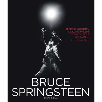 Bruce Springsteen - Gillian G. Gaar
