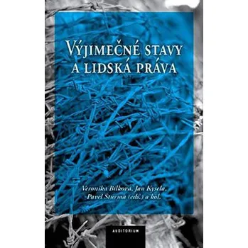 Výjimečné stavy a lidská práva - Veronika Bílková, Jan Kysela, Pavel Šturma
