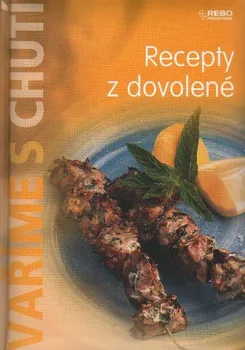 Vaříme s chutí: Recepty z dovolené - Rebo