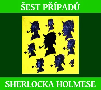 Šest případů Sherlocka Holmese - Arthur Conan Doyle (čte Jaroslav Kuneš a další) [3CD]