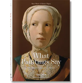 Umění What Paintings Say: 100 Masterpieces in Detail - Rainer Hagen, Rose-Maria Hagen (EN)