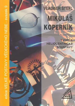 Literární biografie Mikuláš Koperník - Vladimír Štefl