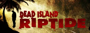 Počítačová hra Dead Island: Riptide PC