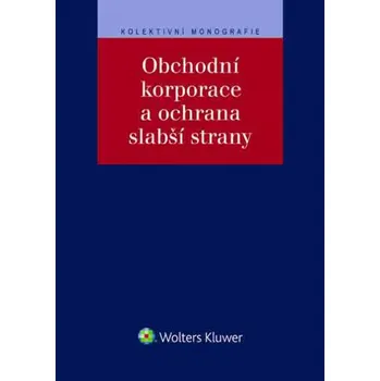 Kniha Obchodní korporace a ochrana slabší strany - Stanislava Černá a kol. [E-kniha]