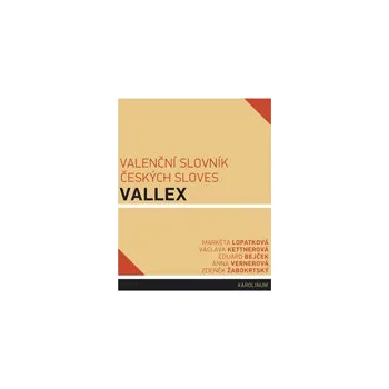 Slovník Valenční slovník českých sloves VALLEX 2 vydání - Lopatková Markéta a kolektiv